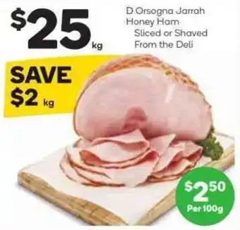 Woolworths D orsogna jarrah honey ham sliced or shaved from the deli offer