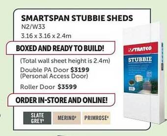 Stratco Smartspan Stubbie Sheds offer