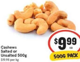IGA Cashews Salted or Unsalted 500g offer