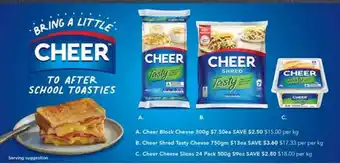 Drakes Cheer Block Cheese 500g, Cheer Shred Tasty Cheese 750gm Or Cheer Cheese Sllices 24 Pack 500g offer