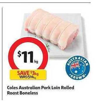 Coles Coles Australian Pork Loin Rolled Roast Boneless offer