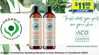 My Chemist Organic Formulations Hydrating Mandarin & Rose Shampoo or Conditioner 500ml offer