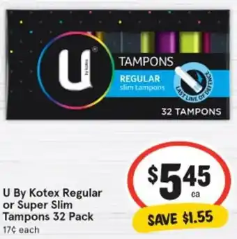 IGA U By Kotex Regular or Super Slim Tampons 32 Pack offer
