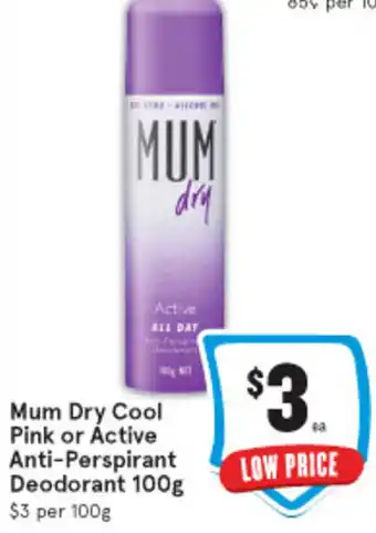 IGA Mum Dry Cool Pink or Active Anti-Perspirant Deodorant 100g offer
