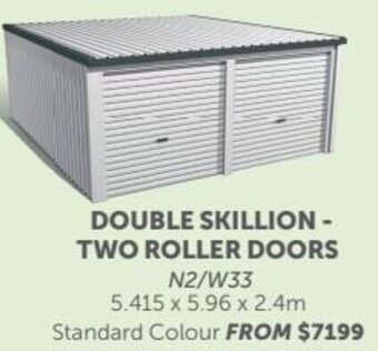 Double Skillion - Two Roller Doors