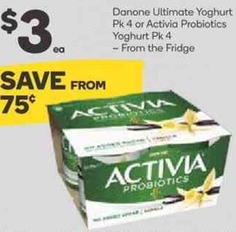 Woolworths Danone Ultimate Yoghurt Pk 4 or Activia Probiotics Yoghurt Pk 4 - From The Fridge offer