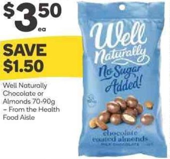 Woolworths Well Naturally Chocolate Or Almonds 70-90g offer