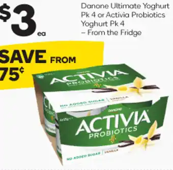 Woolworths Danone Ultimate Yoghurt Pk 4 or Activia Probiotics Yoghurt Pk 4 - From The Fridge offer