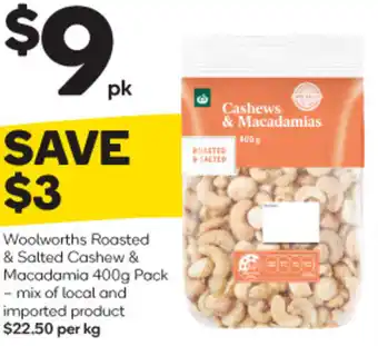 Woolworths Woolworth Roasted & Salted Cashew & Macadamia 400g Pack -Mix Of Local And Imported Product offer