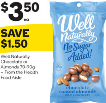 Woolworths Well Naturally Chocolate Or Almonds 70-90g offer