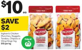 Woolworths Ingham's Chicken Munchies, Nuggets, Tenders, Chipees Or Wing Dings 1 Kg offer