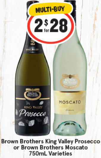 IGA Liquor Brown Brothers King Valley Prosecco Or Brown Brothers Moscato 750ml Varieties offer