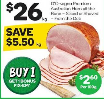 Woolworths D'orsogna premium australian ham off the bone - sliced or shaved offer