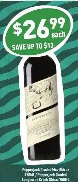 Liquor Legends Pepperjack graded mcv shiraz pepperjack graded langhorne creek shiraz offer