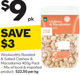 Woolworths Woolworths Roasted & Salted Cashew & Macadamia 400g Pack - Mix Of Local & Imported offer