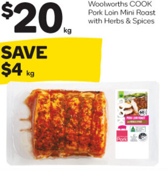Woolworths Woolworths COOK Pork Loin Mini Roast With Herbs & Spices offer