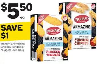 Woolworths Ingham's Airmazing Chipees, Tenders or Nuggets 350-400g offer