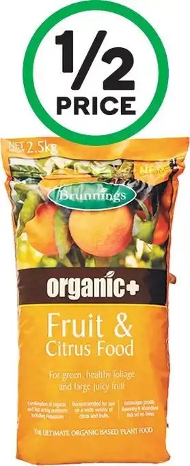 Woolworths Brunnings organic plus fruit & citrus 2.5 kg offer