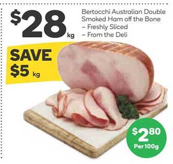 Woolworths Bertocchi australian double smoked ham off the bone freshly sliced offer