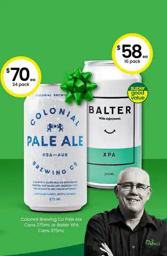 The Bottle O Colonial brewing co pale ale cans or balter xpa cans offer