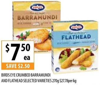 Supabarn Birds Eye Crumbed Barramundi And Flathead Selected Varieties 270g offer