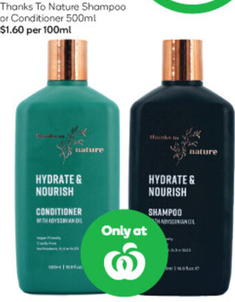 Woolworths Thanks To Nature Shampoo or Conditioner 500ml offer