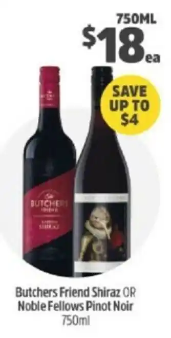 BWS Butcher's Friend Shiraz or Noble Fellows Pinot Noir 750ml offer
