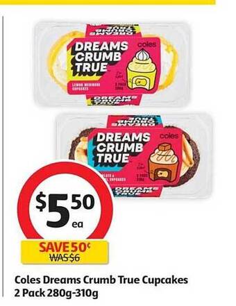 Coles Coles dreams crumb true cupcakes 2 pack 280g-310g offer