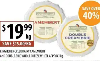 Supabarn Kingfisher Creek Dairy Camembert And Double Brie Whole Cheese Wheel Apporx 1Kg offer