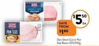 Foodworks Don short cut or pan size bacon offer