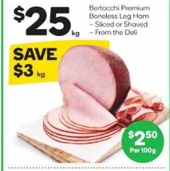 Woolworths Bertocchi premium boneless leg ham - sliced or shaved offer