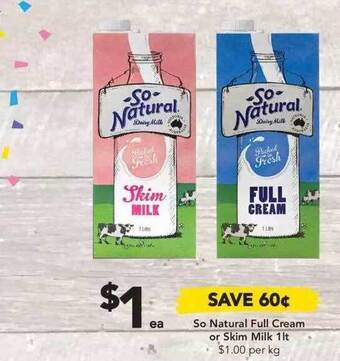 So natural full cream or skim milk 1lt
