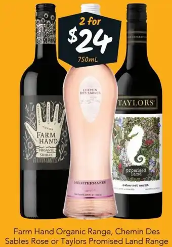 Cellarbrations Farm Hand Organic Range, Chemin Des Sables Rose or Taylors Promised Land Range 750ml offer