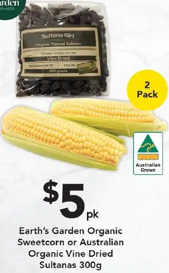 Drakes Earth's Garden Organic Sweetcorn Or Australian Organic Vine Dried Sultanas 300g offer