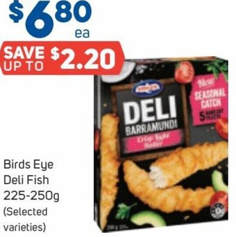 Foodland Birds Eye Deli Fish 225-250g offer