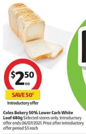 Coles Coles Bakery 50% Lower Carb White Loaf 680g offer