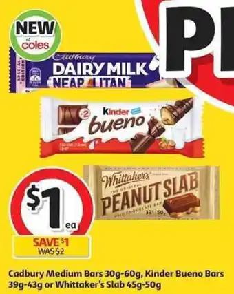 Coles Cadbury Madium Bars 30g-60g, Kinder Bueno Bars 39g-43g or Whittaker's Slab 45g-50g offer