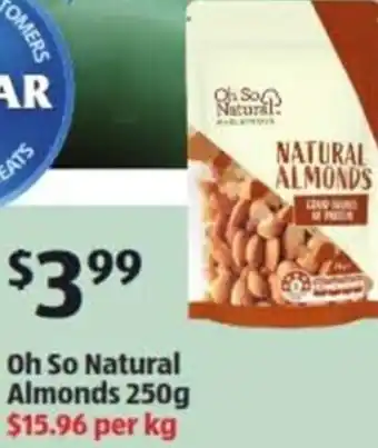 ALDI Oh So Natural Almonds 250 g offer