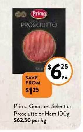 Foodworks Primo gourmet selection prosciutto or ham offer