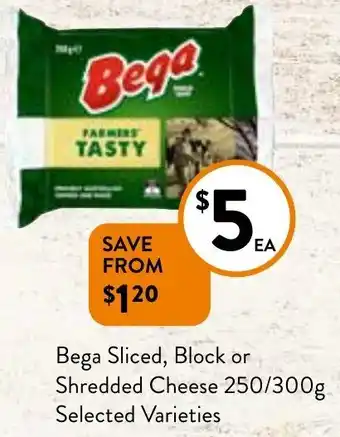Foodworks Bega Sliced, Block Or Shredded Cheese 250/300g Selected Varieties offer