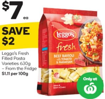 Woolworths Leggo's Fresh Filled Pasta Varieties 630g -From The Fridge offer