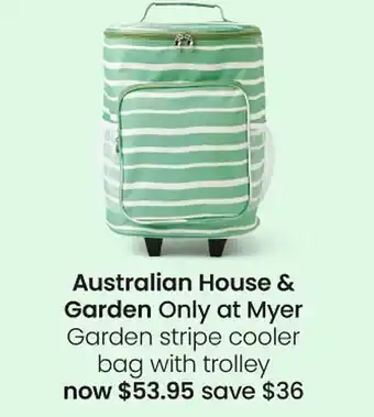 Myer Australian house & garden only at myer garden stripe cooler bag with trolley offer