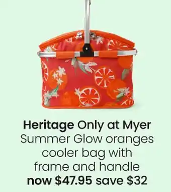 Myer Heritage only at myer summer glow oranges cooler bag with frame and handle offer