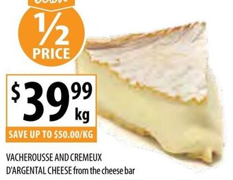 Supabarn Vacherousse And Cremeux D'Argental Cheese From The Cheese Bar offer