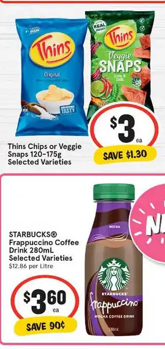 IGA Thins chips or veggie snaps 120-175 g, starbucks frappuccino coffee drink 280ml offer
