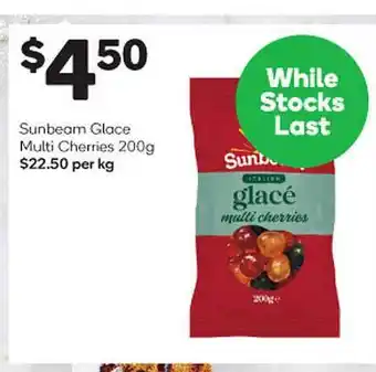 Woolworths Sunbeam glace multi cherries offer