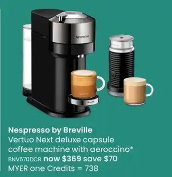 Myer Nespresso By Breville Vertou Next Deluxe Capsule Coffee Machine With Aeroccino offer