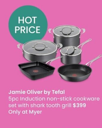 Myer Jamie Oliver By Tefal 5pc Induction Non-Stick Cookware Set With Shark Tooth Grill offer