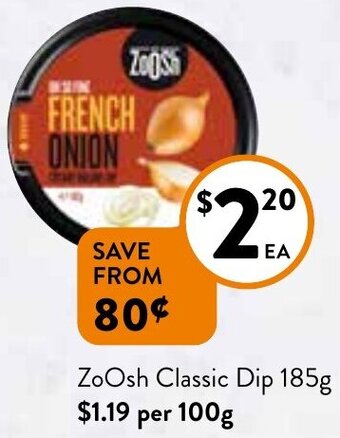 Foodworks ZoOsh Classic Dip 185g offer