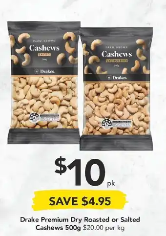 Drakes Premium Dry Roasted or Salted Cashews 500g